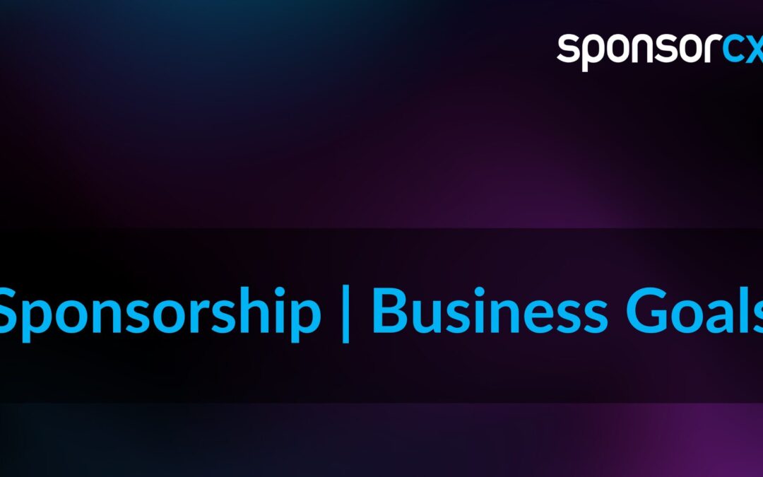 Achieving Business Goals through Sponsorships Guide